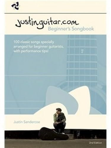 Justinguitar.com Beginner's Songbook: 2nd Edition.: 100 classic songs specially arranged for beginner guitarists, with performance tips
