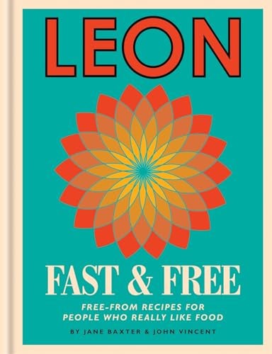 Leon: Leon Fast & Free; .: Free-from recipes for people who really like food