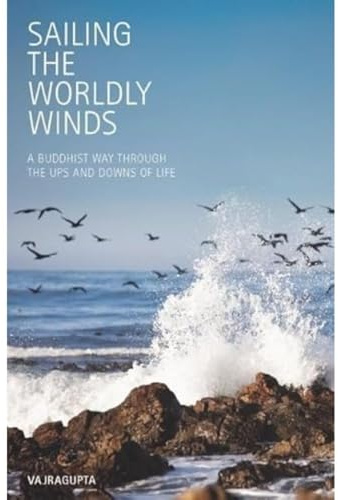 Sailing the Worldly Winds: A Buddhist Way Through the Ups and Downs of Life