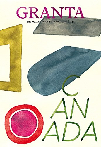 Granta 141: Canada: Canada (The Magazine of New Writing)