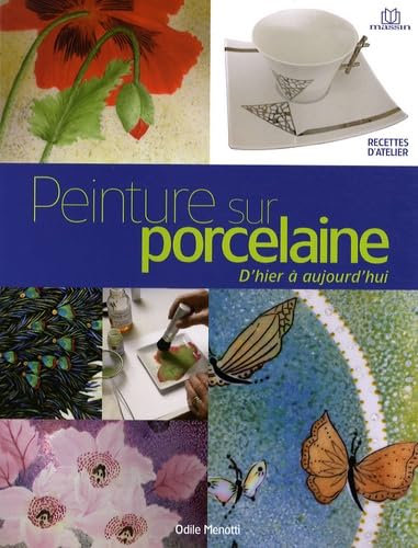 Peinture sur porcelaine: d'hier à aujourd'hui