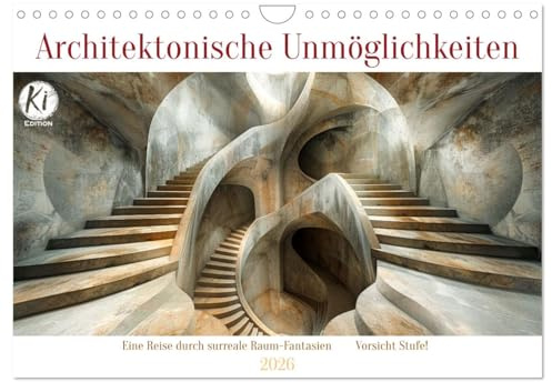 Architektonische Unmöglichkeiten (Wandkalender 2026 DIN A4 quer), CALVENDO Monatskalender: Unmögliche Räume: Eine Reise durch die Architekturphantasien (CALVENDO Orte)