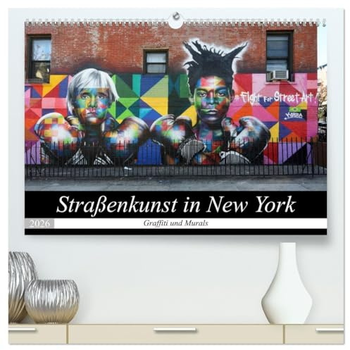 Straßenkunst in New York - Graffiti und Murals (hochwertiger Premium Wandkalender 2026 DIN A2 quer), Kunstdruck in Hochglanz: Street Art aus verschiedensten Statdtteilen New Yorks (CALVENDO Kunst)