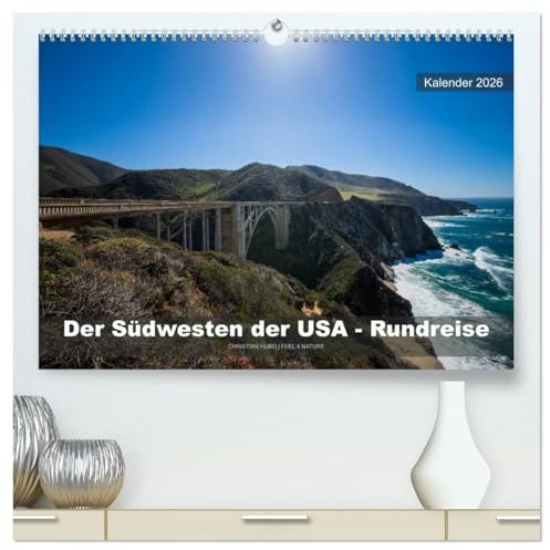 Der Südwesten der USA - Rundreise (hochwertiger Premium Wandkalender 2026 DIN A2 quer), Kunstdruck in Hochglanz: Rundreise durch die Nationalparks und ... im Südwesten der USA. (CALVENDO Orte)