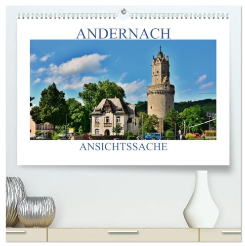 Andernach - Ansichtssache (hochwertiger Premium Wandkalender 2026 DIN A2 quer), Kunstdruck in Hochglanz: Andernach am Rhein von seiner schönsten Seite (CALVENDO Orte)