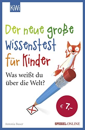 Der neue große Wissenstest für Kinder: Was weißt du über die Welt?