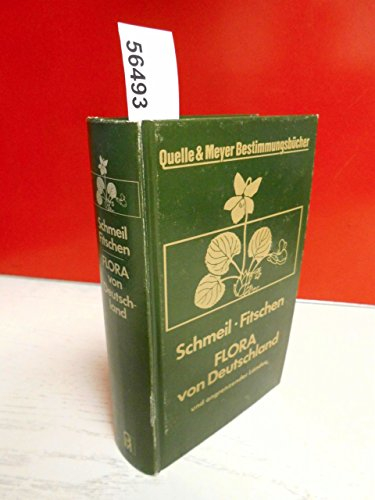 Flora von Deutschland und seinen angrenzenden Ländern: Ein Buch zum Bestimmen der wildwachsenden und häufig kultivierten Gefässpflanzen