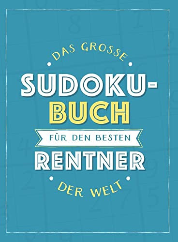 Das große Sudoku-Buch für den besten Rentner der Welt: Rätsel-Spaß im Großdruck-Format