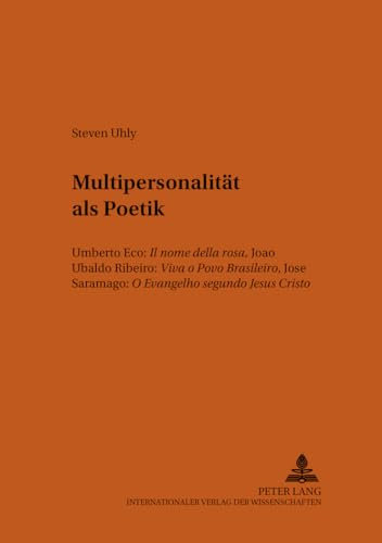 Multipersonalität als Poetik: Umberto Eco: Il nome della rosa, João Ubaldo Ribeiro: Viva o Povo Brasileiro, José Saramago: O Evangelho segundo Jesus Cristo: 68