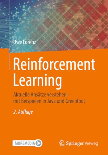 Reinforcement Learning: Aktuelle Ansätze verstehen – mit Beispielen in Java und Greenfoot