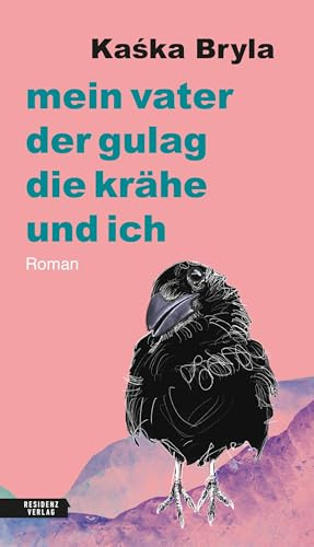 Mein Vater, der Gulag, die Krähe und ich | Österreichischer Buchpreis 2025 Longlist