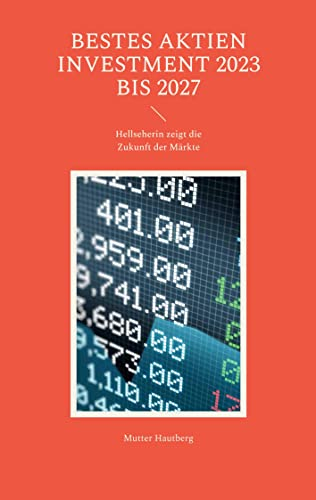 Bestes Aktien Investment 2023 bis 2027: Hellseherin zeigt die Zukunft der Märkte