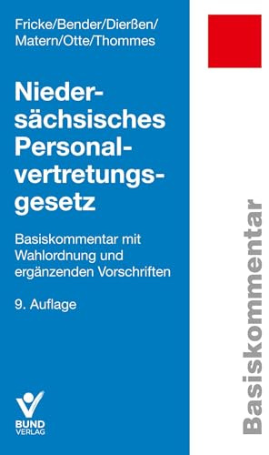 Niedersächsisches Personalvertretungsgesetz: Basiskommentar mit Wahlordnung und ergänzenden Vorschriften