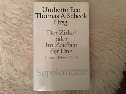 Der Zirkel oder Im Zeichen der Drei: Dupin, Holmes, Peirce (Supplemente)