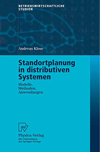 Standortplanung in distributiven Systemen. Modelle, Methoden, Anwendungen (Betriebswirtschaftliche Studien)