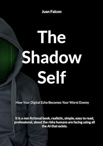 The Shadow Self: How Your Digital Echo Becomes Your Worst Enemy