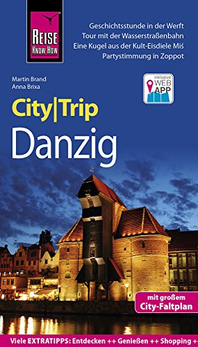 Reise Know-How CityTrip Danzig: Reiseführer mit Stadtplan und kostenloser Web-App