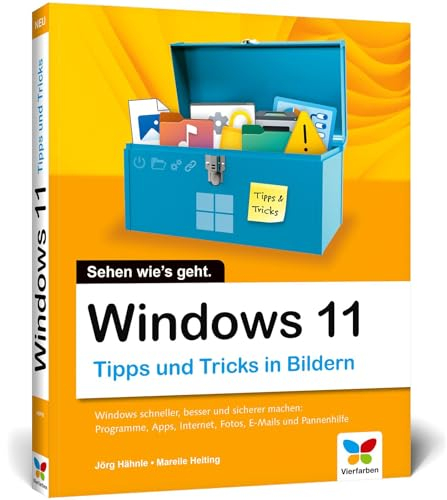 Windows 11: Tipps und Tricks in Bildern, wie Sie Windows noch besser, schneller und sicherer machen. Komplett in Farbe.