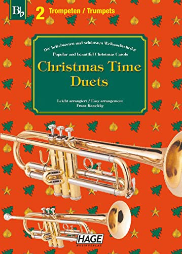 Christmas Time Duets für 2 Trompeten: 37 bekannte Weihnachtslieder für zwei Trompeten, einfach bearbeitetfür Anfänger und Fortgeschrittene