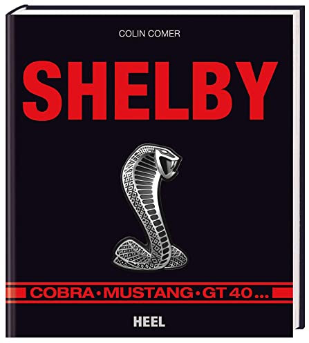 Shelby: Cobra, Mustang, GT 40