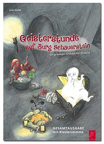 Mitternacht auf Schauerstein: Ein grooviges Grundschul-Grusical