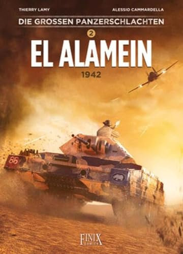 Die großen Panzerschlachten / El Alamein 1942: Vom Sand und Feuer