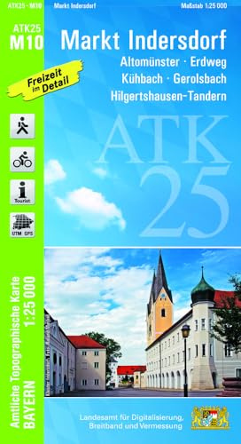 ATK25-M10 Markt Indersdorf (Amtliche Topographische Karte 1:25000): Altomünster, Erdweg, Kühbach, Gerolsbach, Hilgertshausen-Tandern (ATK25 Amtliche Topographische Karte 1:25000 Bayern)