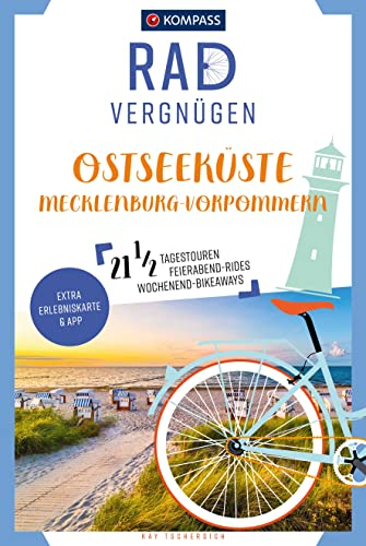 KOMPASS Radvergnügen Ostseeküste Mecklenburg-Vorpommern: Usedom, Rügen & Fischland-Darß, 21 1/2 Feierabend-Rides, Tagestouren & Wochenend-Bikeaways