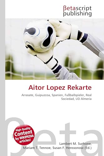 Aitor Lopez Rekarte: Arrasate, Guipuzcoa, Spanien, Fußballspieler, Real Sociedad, UD Almería
