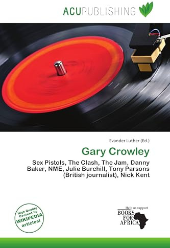 Gary Crowley: Sex Pistols, The Clash, The Jam, Danny Baker, NME, Julie Burchill, Tony Parsons (British journalist), Nick Kent