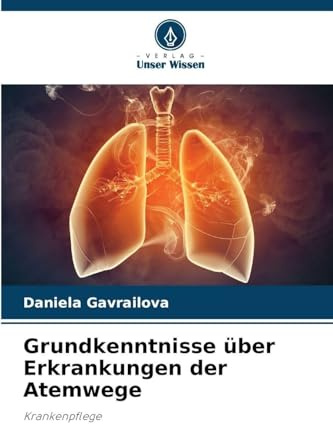 Grundkenntnisse über Erkrankungen der Atemwege: Krankenpflege