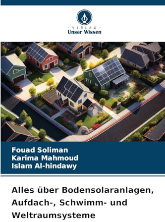Alles über Bodensolaranlagen, Aufdach-, Schwimm- und Weltraumsysteme