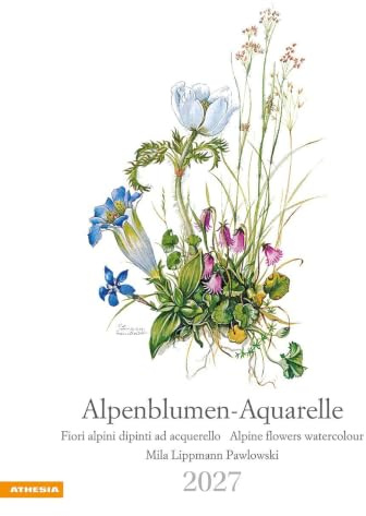 Alpenblumen-Aquarelle Kalender 2027: Fiori alpini dipinti ad acquerello – Alpine flowers watercolour