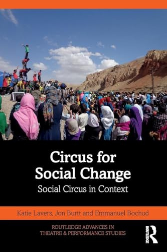 Circus for Social Change (Routledge Advances in Theatre & Performance Studies)