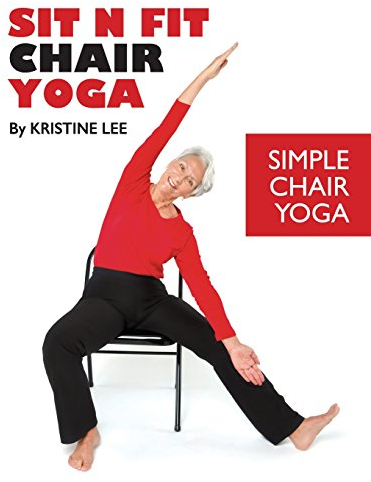 Sit N Fit Chair Yoga: Simple Chair Yoga