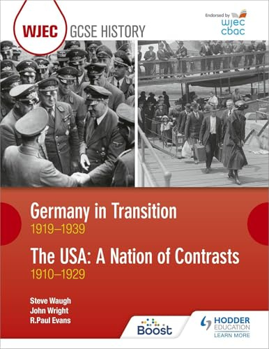 WJEC GCSE History Germany in Transition, 1919-1939 and the USA: A Nation of Contrasts, 1910-1929