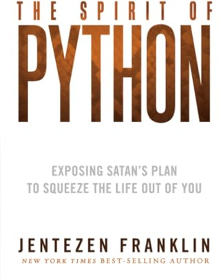 Spirit of Python, The: Exposing Satan's Plan to Squeeze the Life Out of You