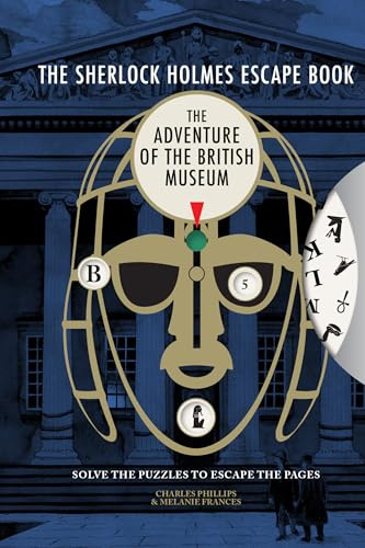 The Sherlock Holmes Escape Book: The Adventure of the British Museum - Solve the Puzzles to Escape the Pages