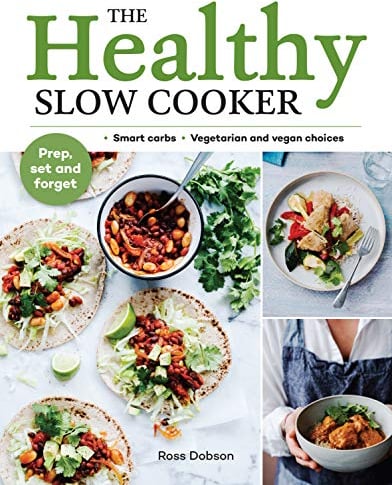 Healthy Slow Cooker: Loads of veg; smart carbs; vegetarian and vegan choices; prep, set and forget