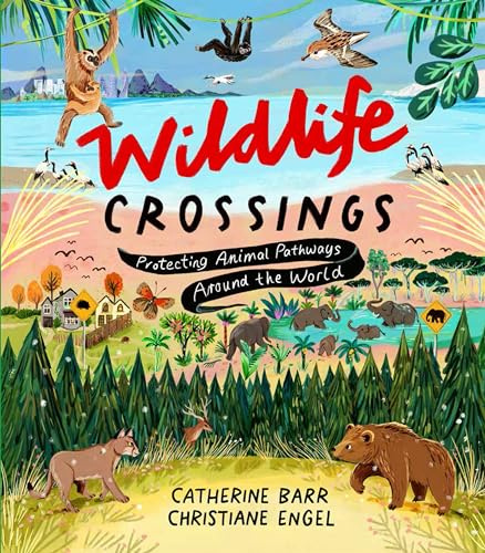 Wildlife Crossings: Protecting Animal Pathways Around the World