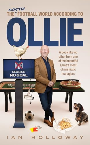 Ian Holloway: The (mostly) Football World According to Ollie