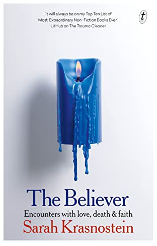 The Believer: Encounters with Love, Death & Faith