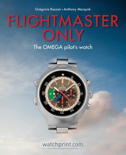Flightmaster Only: The OMEGA Pilot's Watch (Only Watches)