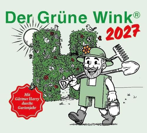 Der Grüne Wink 2027: Mit Gärtner Harry durchs Gartenjahr