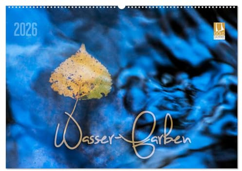 Wasser-Farben (Wandkalender 2026 DIN A2 quer), CALVENDO Monatskalender: Reflektionen und Spiegelungen im Wasser (CALVENDO Natur)