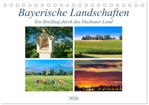 Bayerische Landschaften - Ein Streifzug durch das Dachauer Land (Tischkalender 2026 DIN A5 quer), CALVENDO Monatskalender: Eine Fotoreise in das ... und malerischen Landschaften. (CALVENDO Orte)