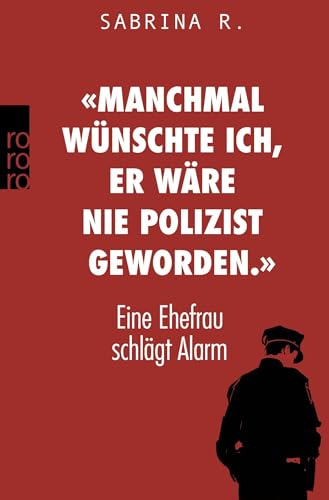 «Manchmal wünschte ich, er wäre nie Polizist geworden.»: Eine Ehefrau schlägt Alarm
