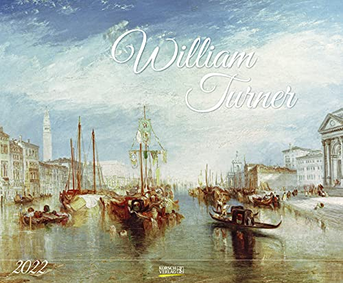 William Turner 2022: Kunstkalender, großer Wandkalender, Abstrakter Impressionismus. Querformat: 55x45,5 cm