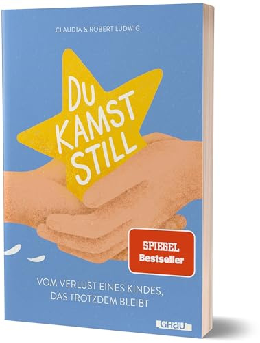 Du kamst still: Vom Verlust eines Kindes, das trotzdem bleibt von freiheitimgepaeck
