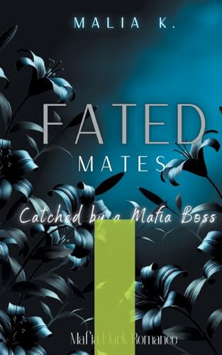 Fated Mates: Cached by a Mafia Boss